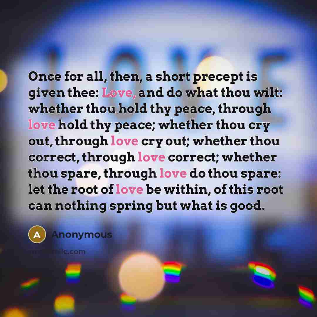 “Once for all, then, a short precept is given thee:…” quote by Anonymous