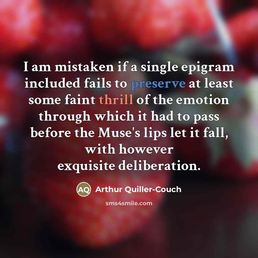 “I am mistaken if a single epigram included fails to…” quote by Arthur Quiller-Couch