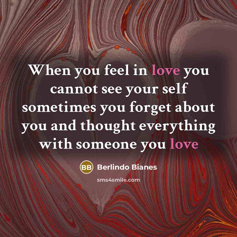 “When you feel in love you cannot see your self…” quote by Berlindo Bianes