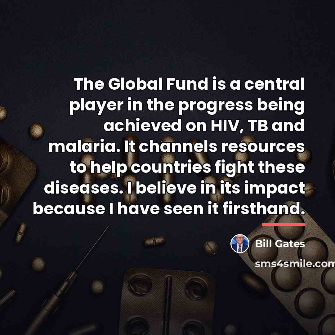 “The Global Fund is a central player in the progress…” quote by Bill Gates