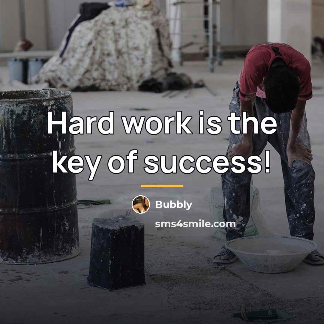 “Hard work is the key of success!…” quote by Bubbly