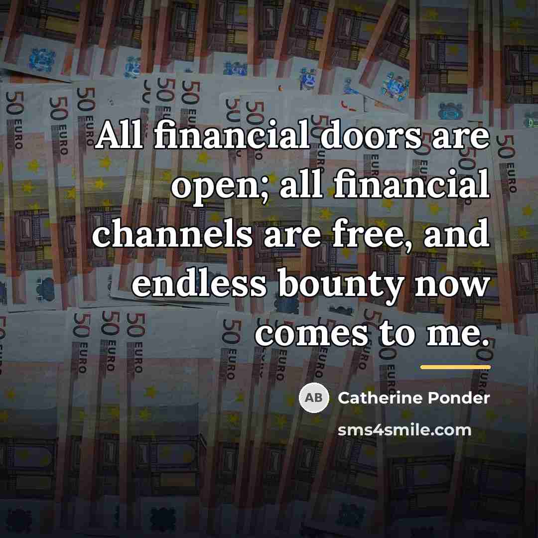 “All financial doors are open; all financial channels are free,…” quote by Catherine Ponder