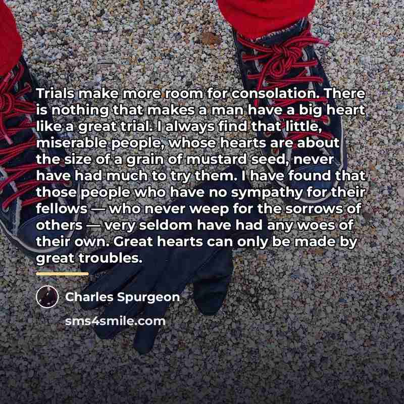 “Trials make more room for consolation. There is nothing that…” quote by Charles Spurgeon