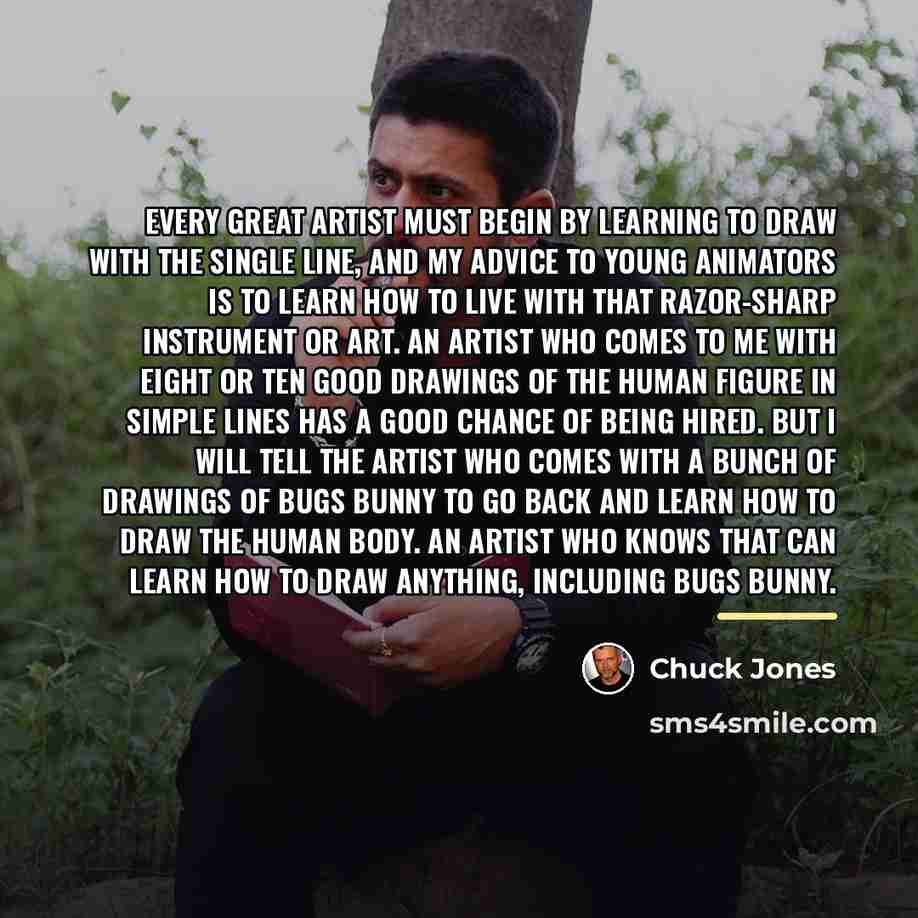 “Every great artist must begin by learning to draw with…” quote by Chuck Jones