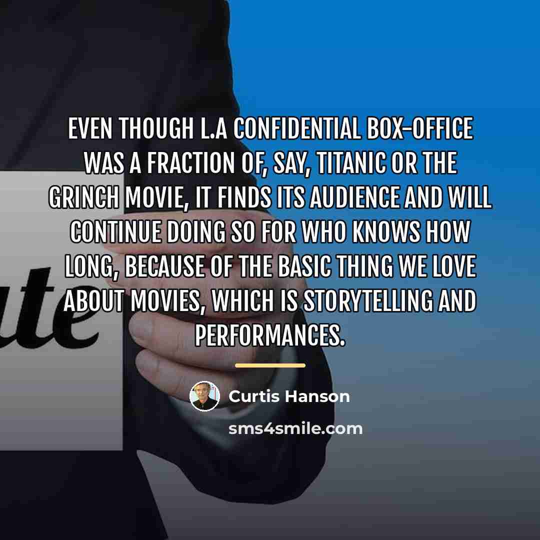 “Even though L.A Confidential box-office was a fraction of, say,…” quote by Curtis Hanson