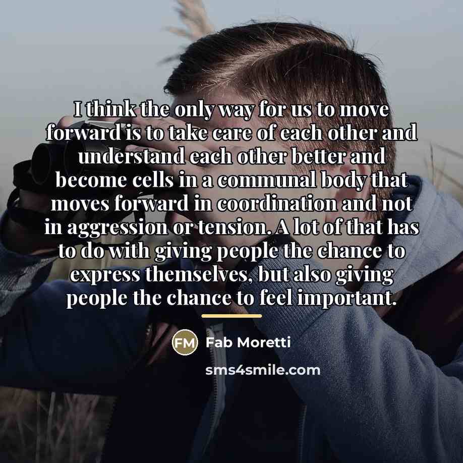 “I think the only way for us to move forward…” quote by Fab Moretti