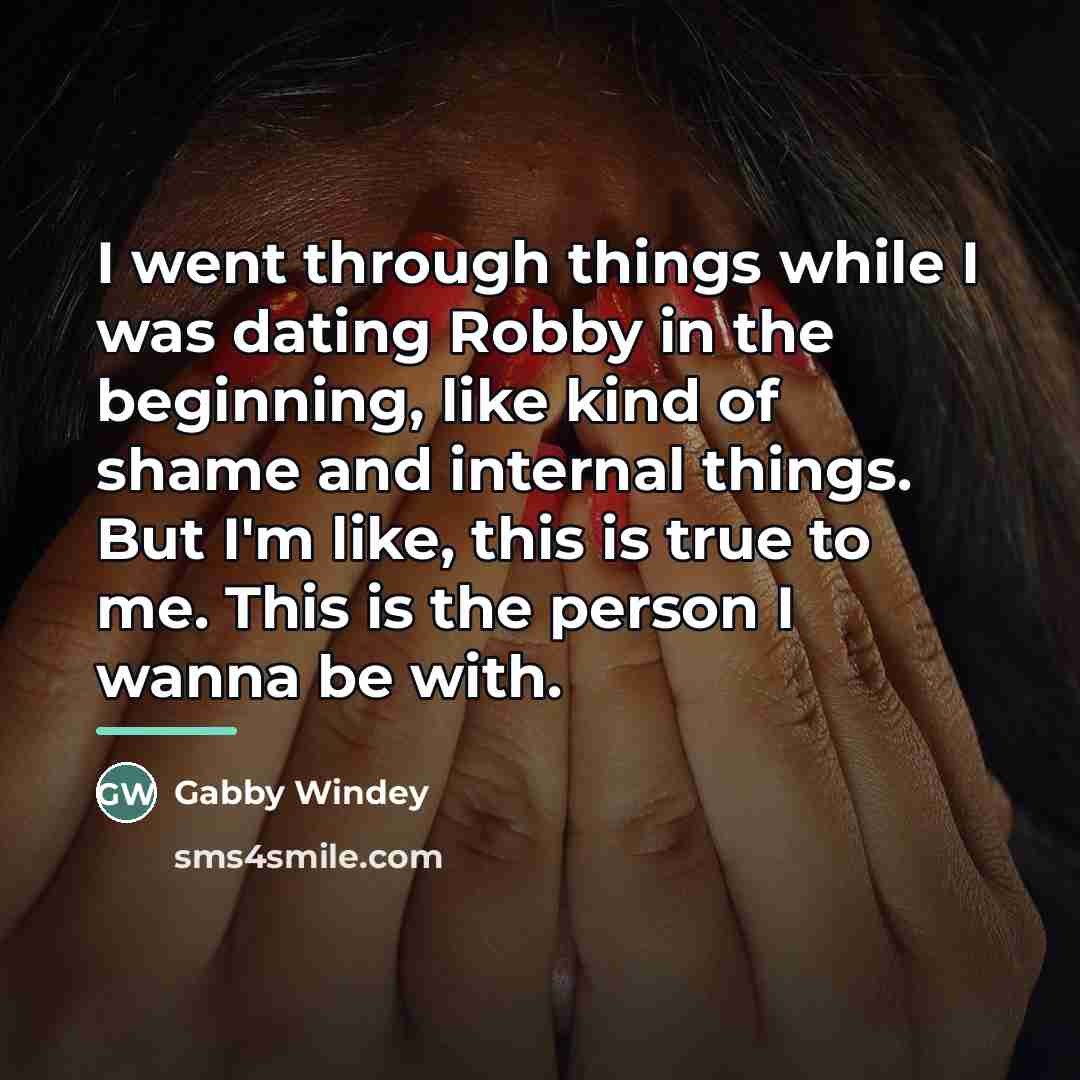 “I went through things while I was dating Robby in…” quote by Gabby Windey