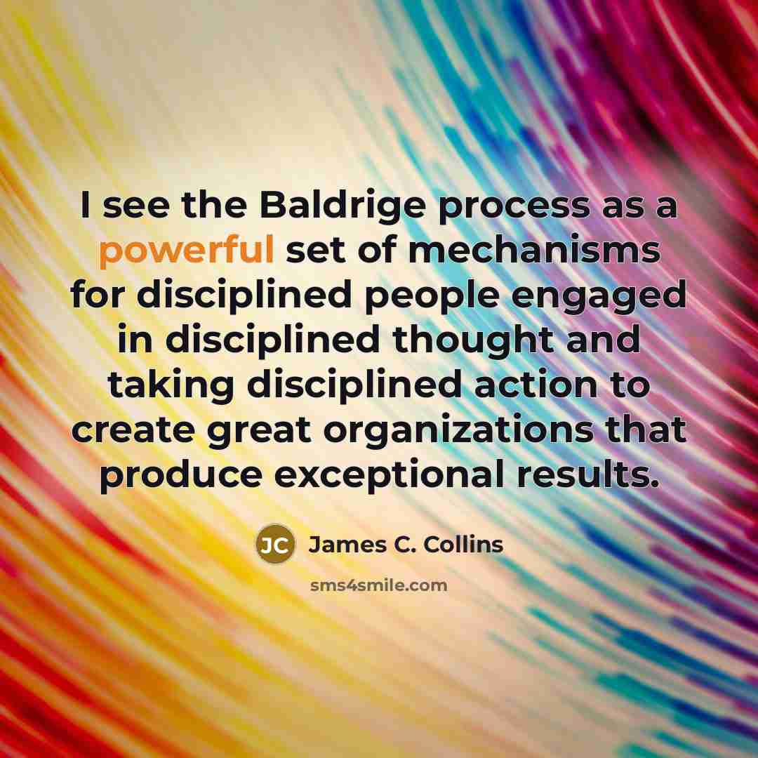 “I see the Baldrige process as a powerful set of…” quote by James C. Collins