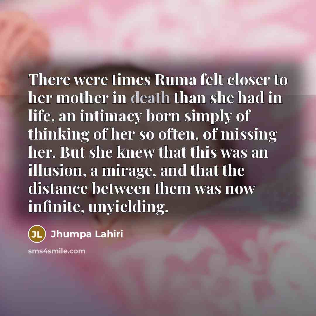 “There were times Ruma felt closer to her mother in…” quote by Jhumpa Lahiri