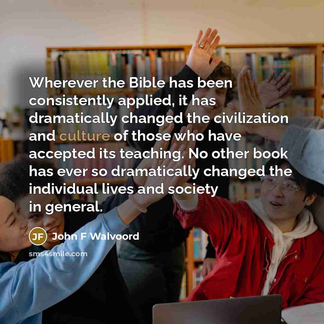 “Wherever the Bible has been consistently applied, it has dramatically…” quote by John F Walvoord