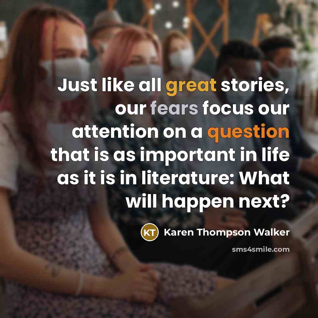 “Just like all great stories, our fears focus our attention…” quote by Karen Thompson Walker
