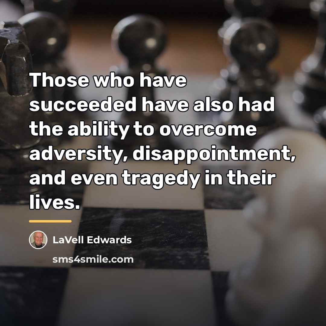 “Those who have succeeded have also had the ability to…” quote by LaVell Edwards