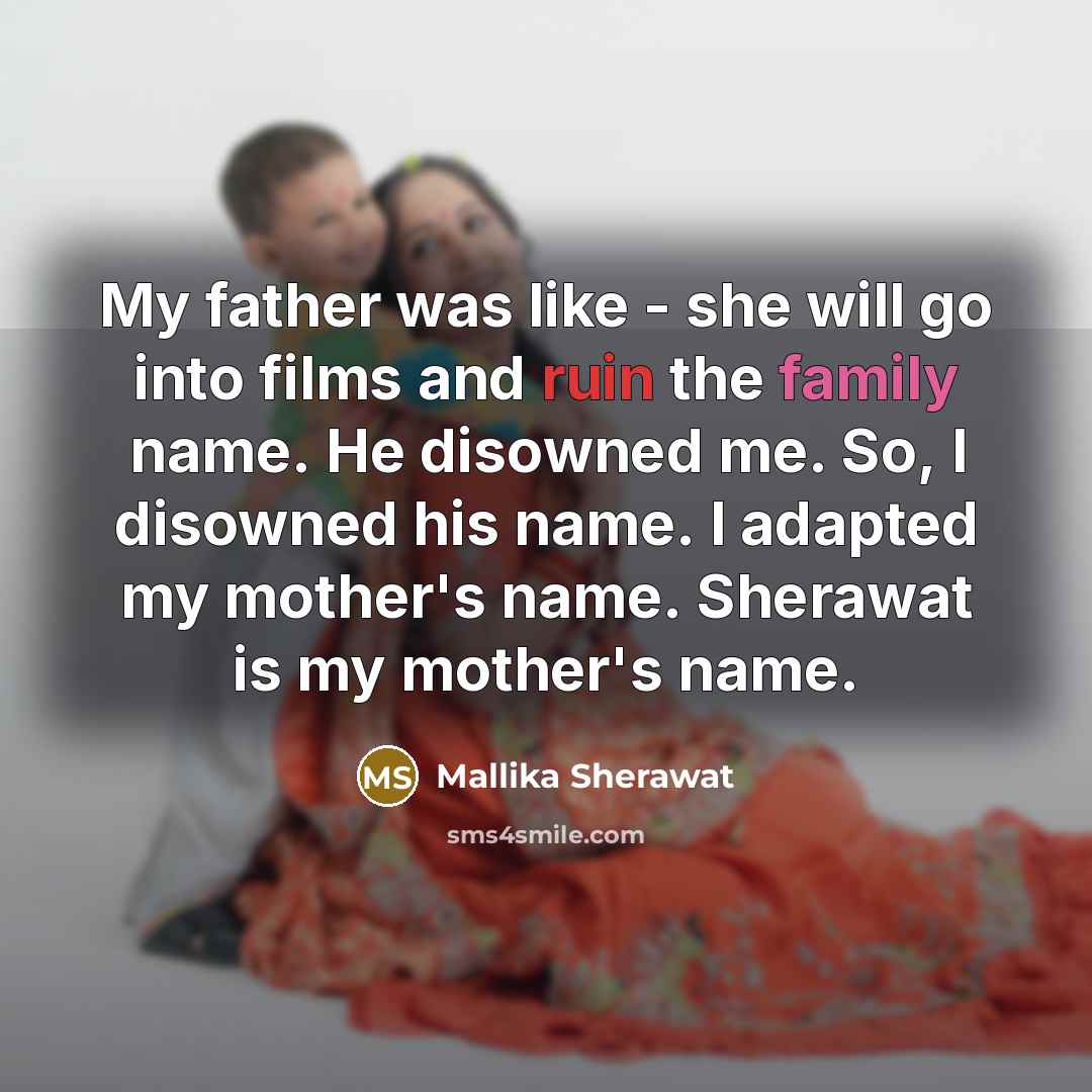 “My father was like - she will go into films…” quote by Mallika Sherawat