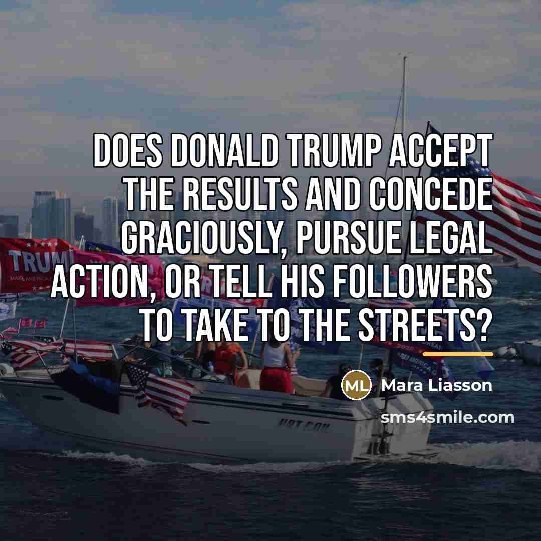 “Does Donald Trump accept the results and concede graciously, pursue…” quote by Mara Liasson