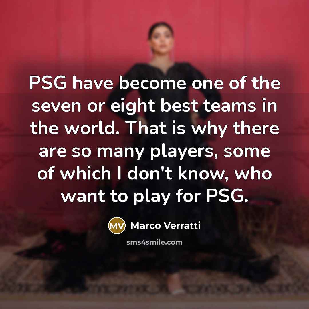 “PSG have become one of the seven or eight best…” quote by Marco Verratti