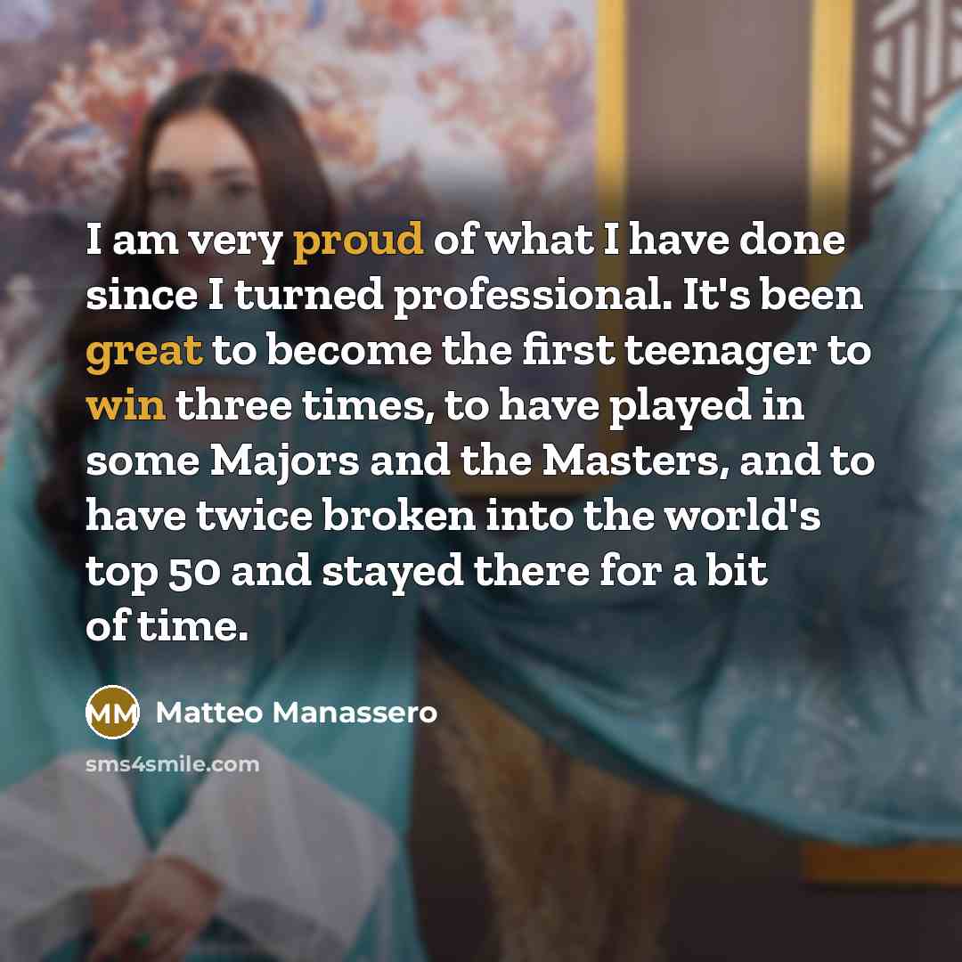 “I am very proud of what I have done since…” quote by Matteo Manassero