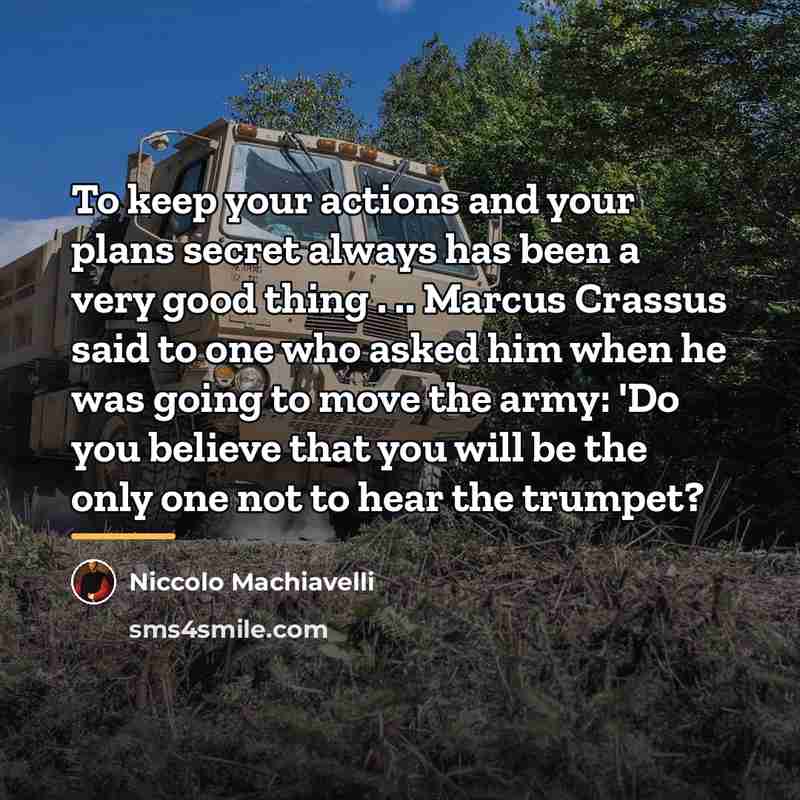 “To keep your actions and your plans secret always has…” quote by Niccolo Machiavelli