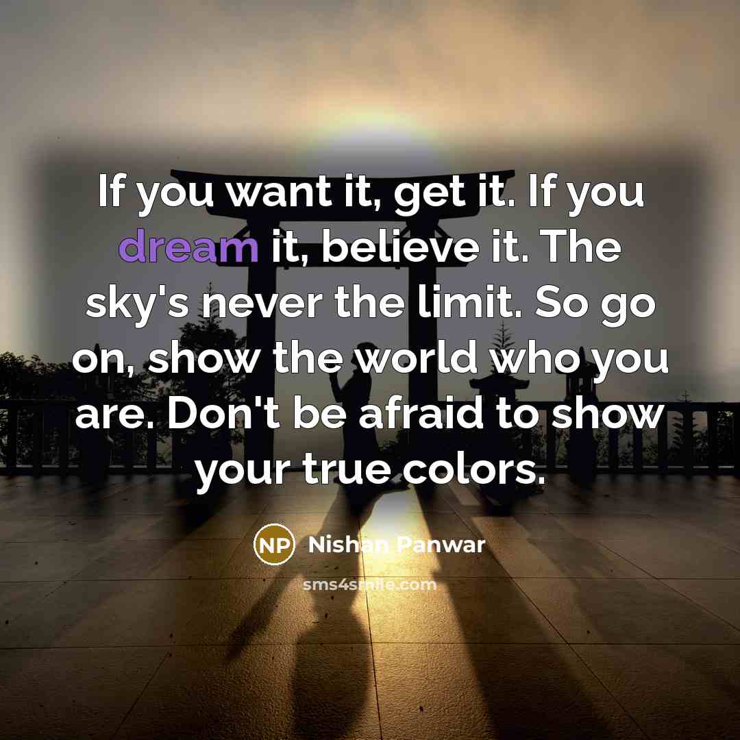 “If you want it, get it. If you dream it,…” quote by Nishan Panwar
