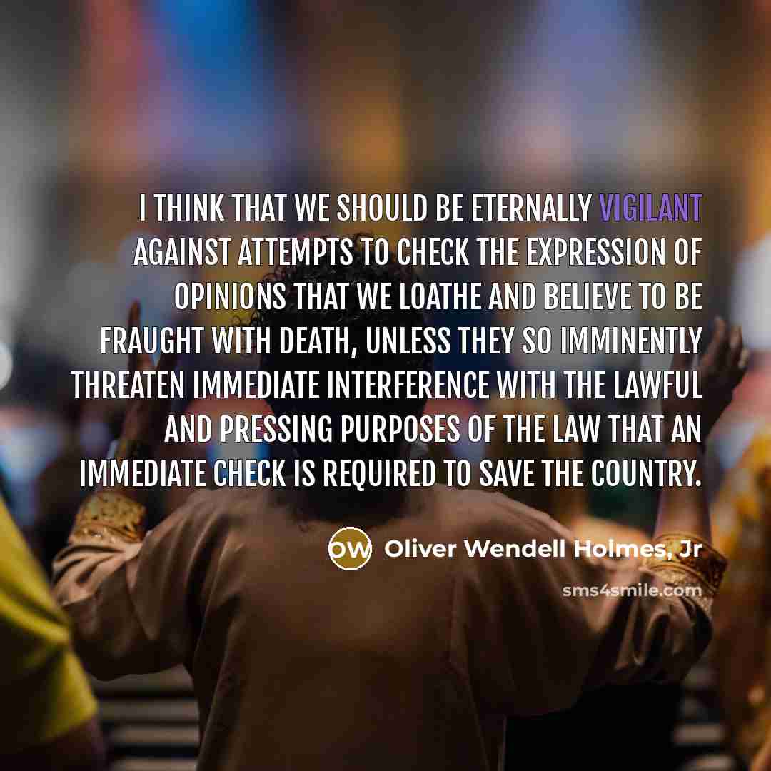 “I think that we should be eternally vigilant against attempts…” quote by Oliver Wendell Holmes, Jr