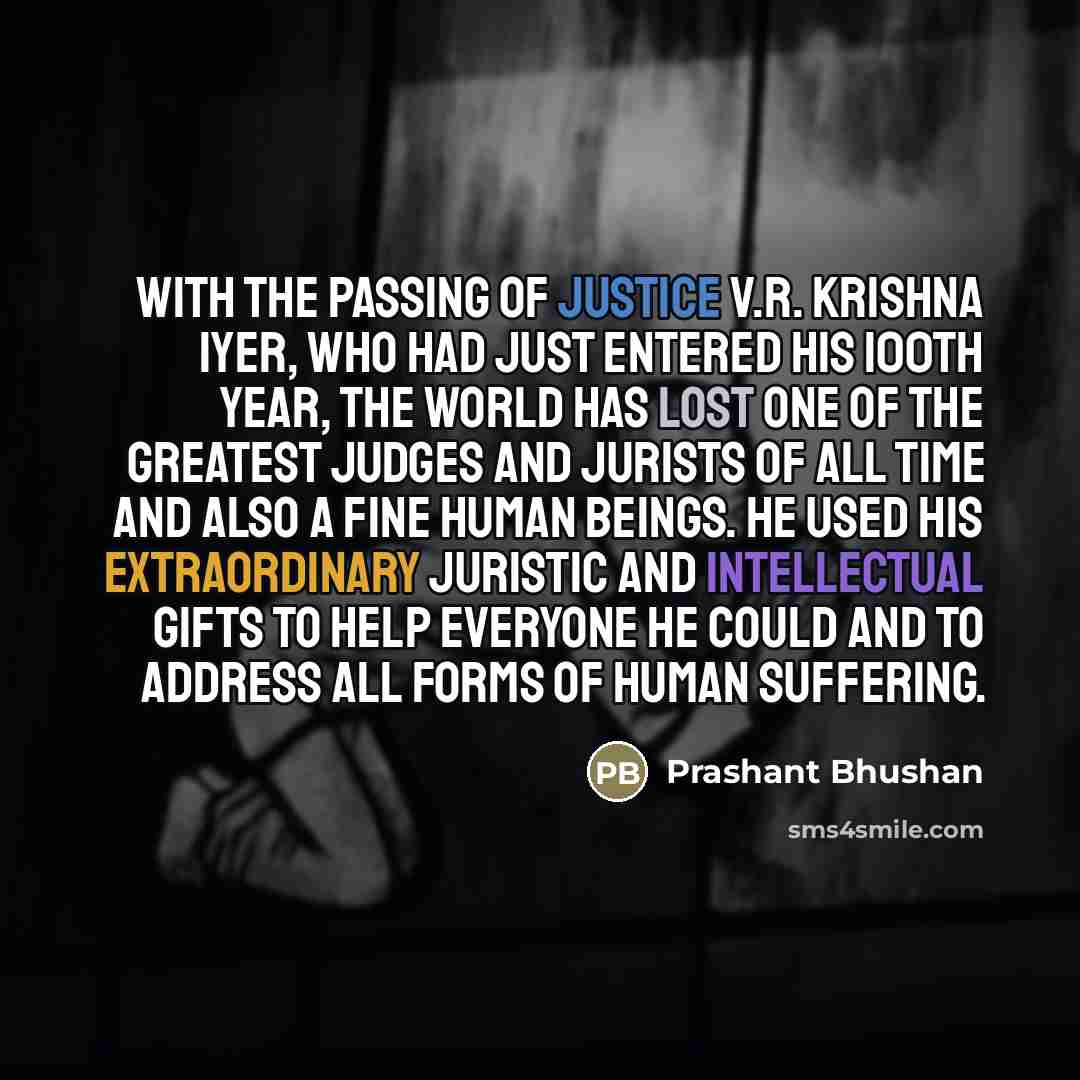 “With the passing of Justice V.R. Krishna Iyer, who had…” quote by Prashant Bhushan
