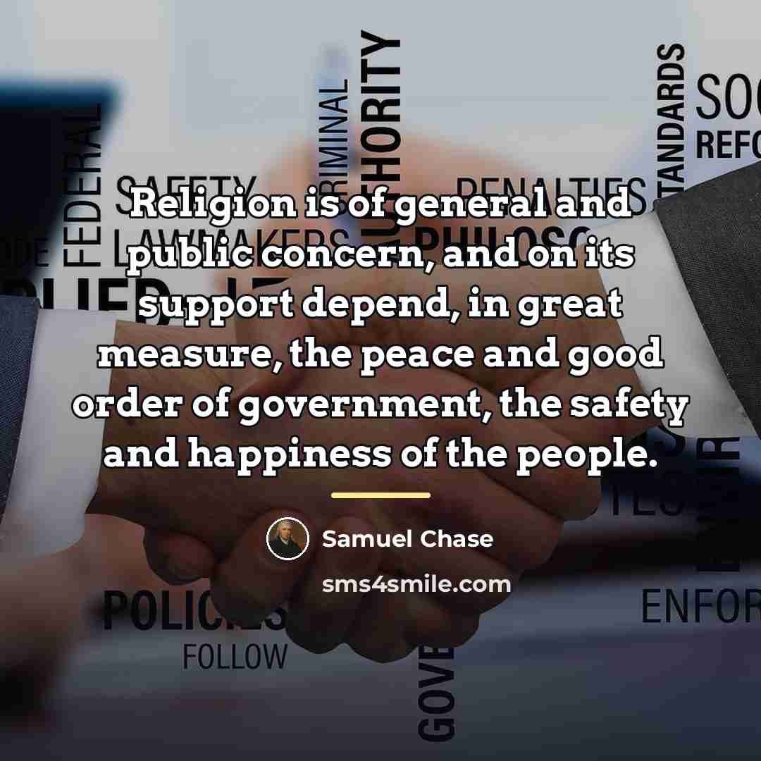 “Religion is of general and public concern, and on its…” quote by Samuel Chase