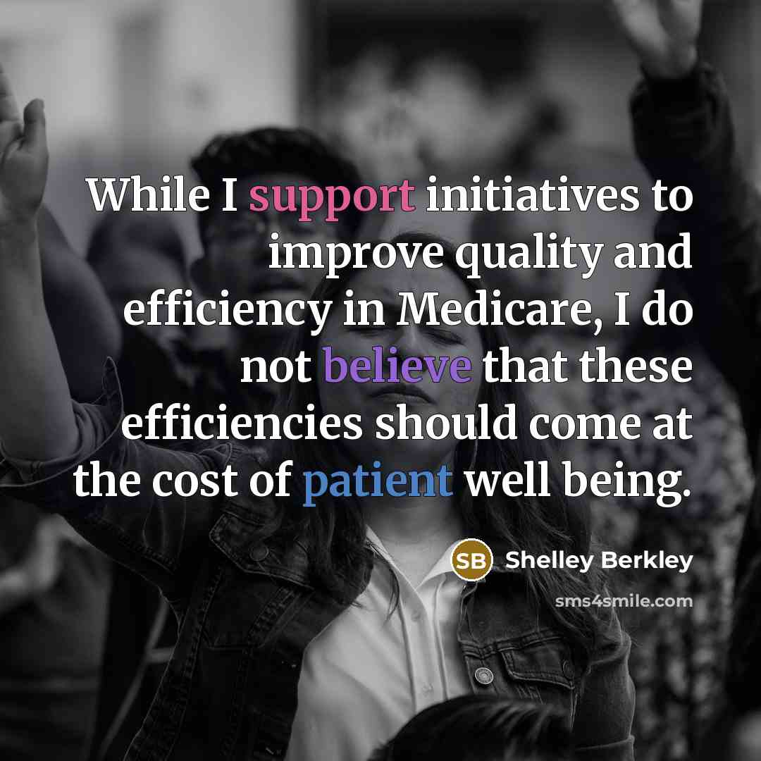 “While I support initiatives to improve quality and efficiency in…” quote by Shelley Berkley