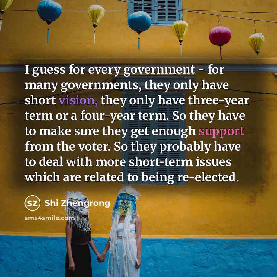 “I guess for every government - for many governments, they…” quote by Shi Zhengrong