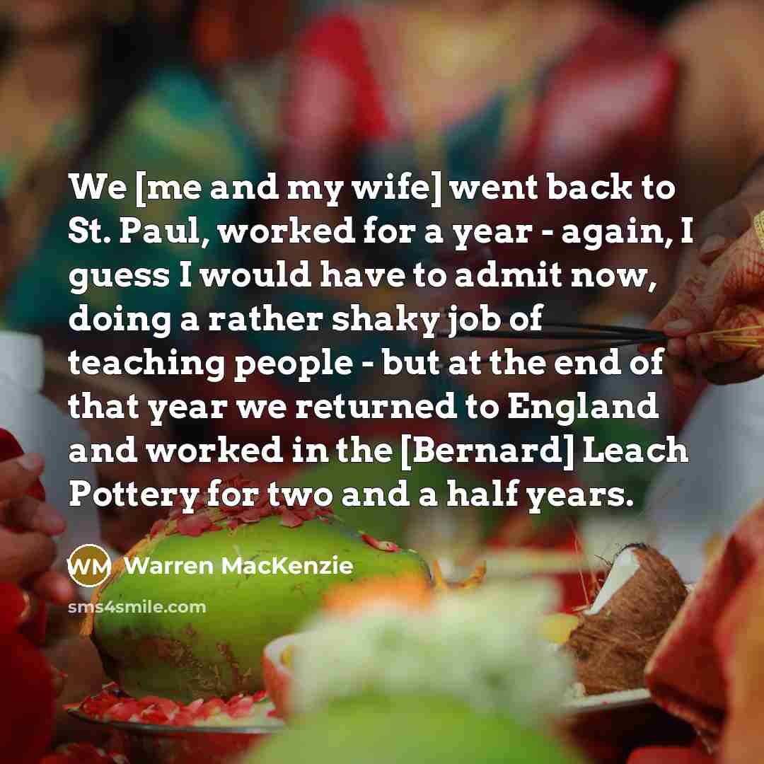 “We [me and my wife] went back to St. Paul,…” quote by Warren MacKenzie