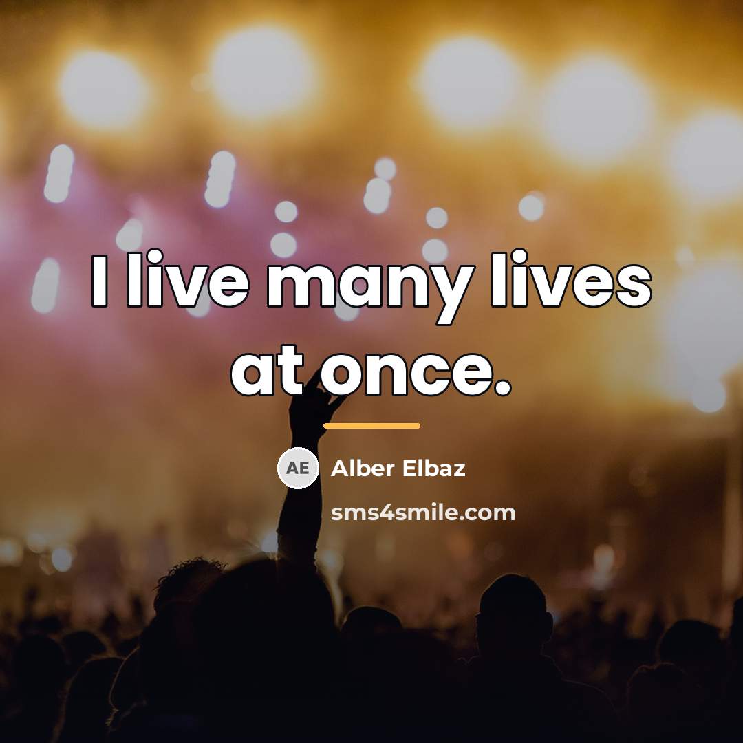 “I live many lives at once.…” quote by Alber Elbaz