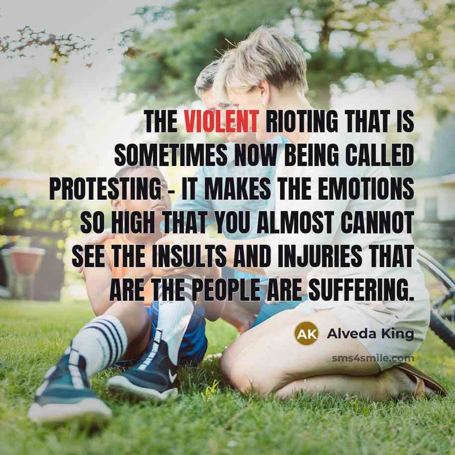 “The violent rioting that is sometimes now being called protesting…” quote by Alveda King