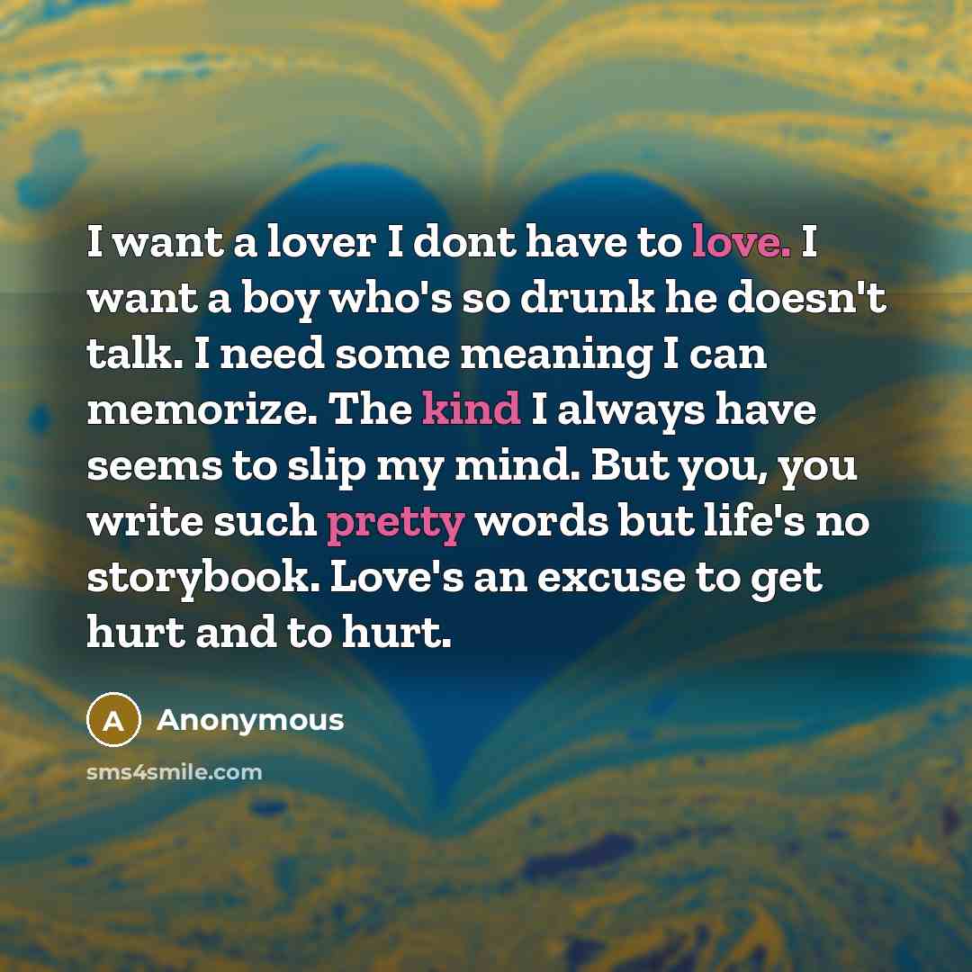 “I want a lover I dont have to love. I…” quote by Anonymous