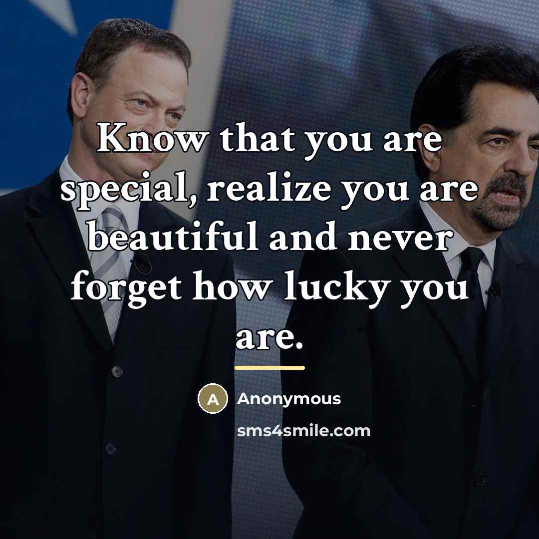 “Know that you are special, realize you are beautiful and…” quote by Anonymous