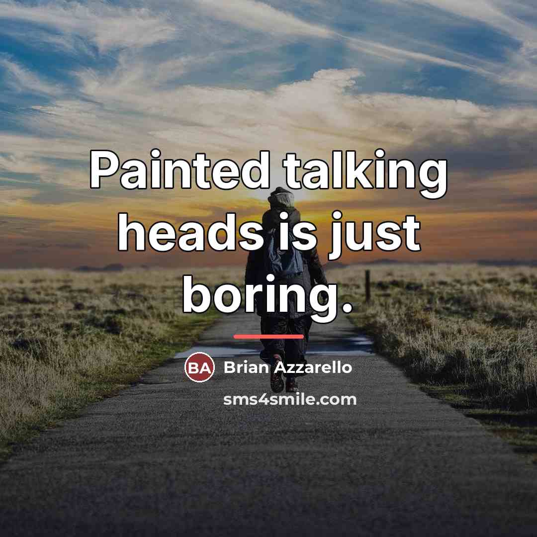 “Painted talking heads is just boring.…” quote by Brian Azzarello