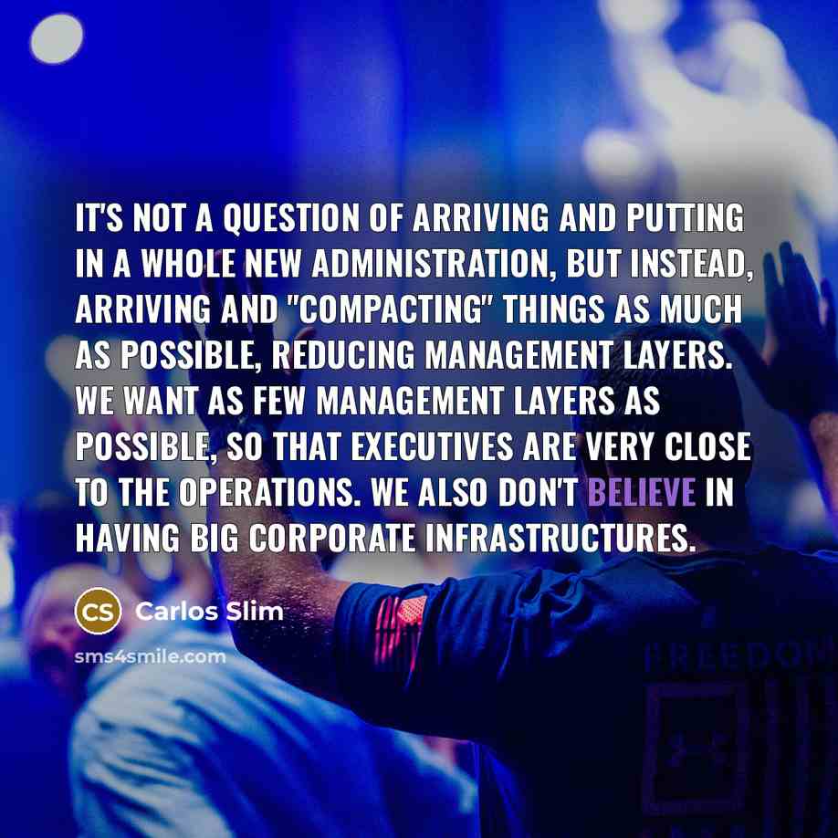 “It's not a question of arriving and putting in a…” quote by Carlos Slim