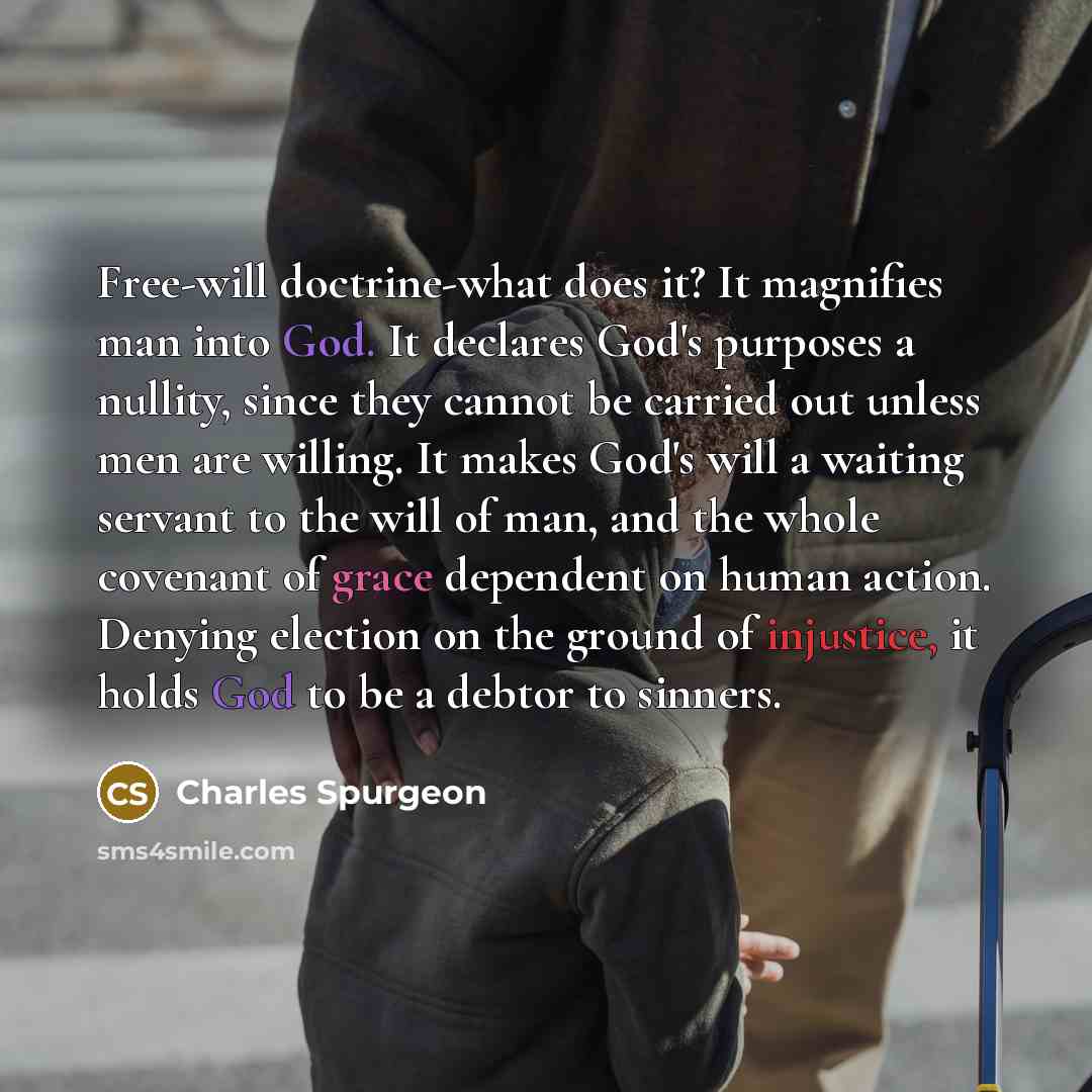 “Free-will doctrine-what does it? It magnifies man into God. It…” quote by Charles Spurgeon
