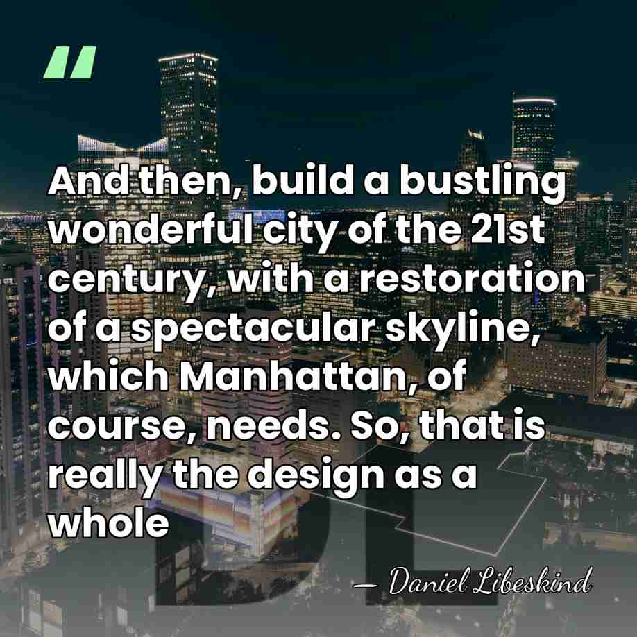 And then, build a bustling wonderful city of the 21st century, with&hellip; - Daniel Libeskind