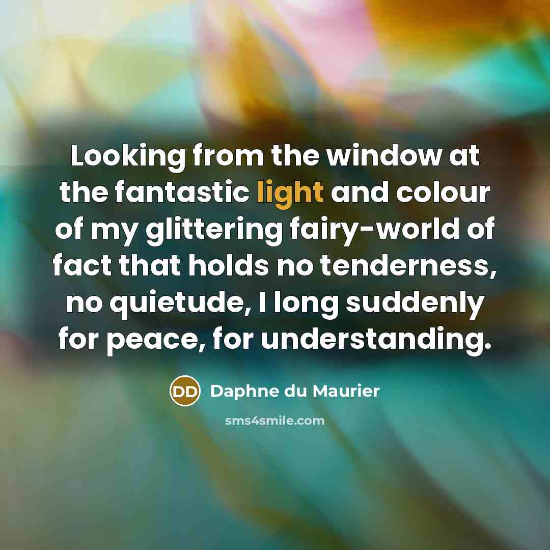 “Looking from the window at the fantastic light and colour…” quote by Daphne du Maurier