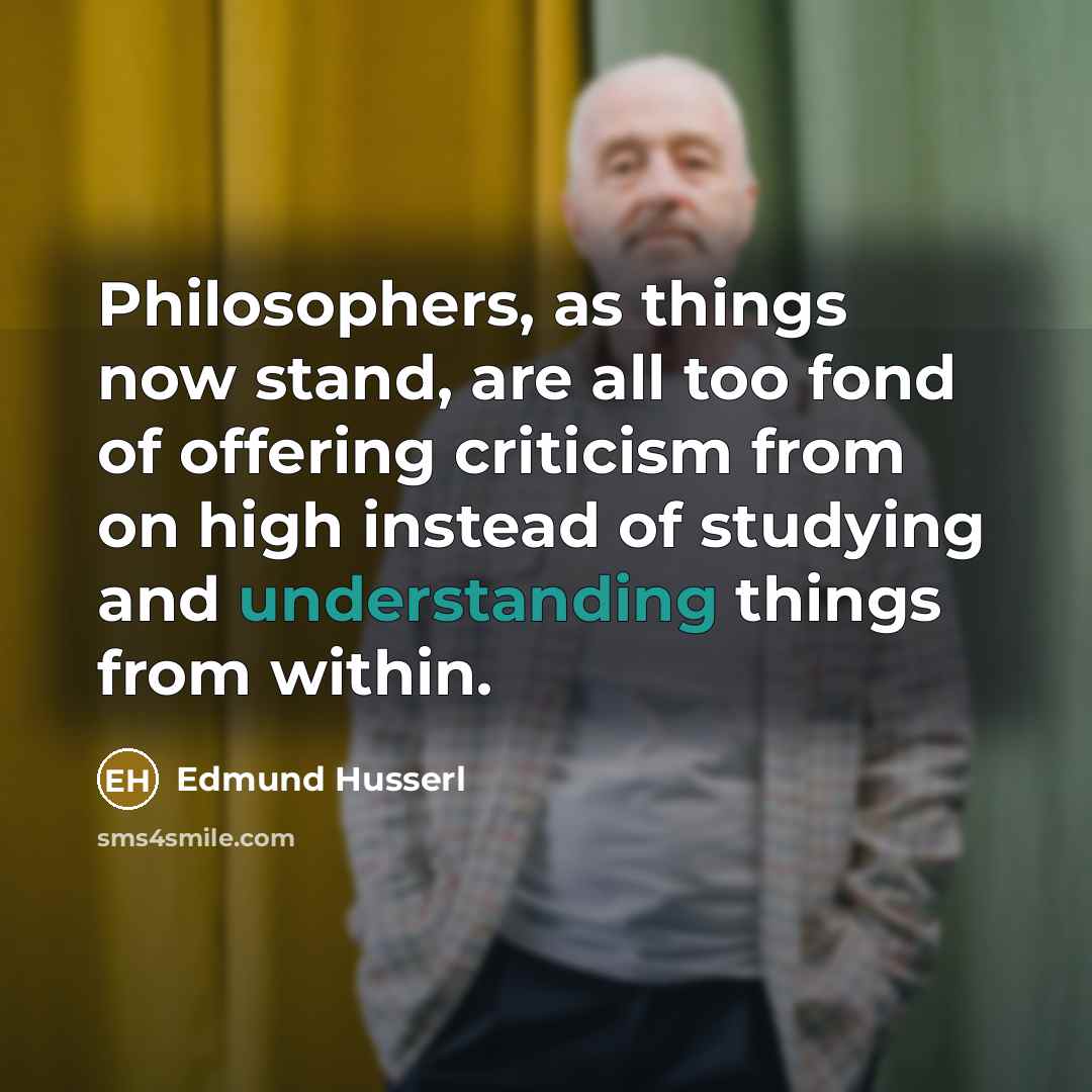 “Philosophers, as things now stand, are all too fond of…” quote by Edmund Husserl