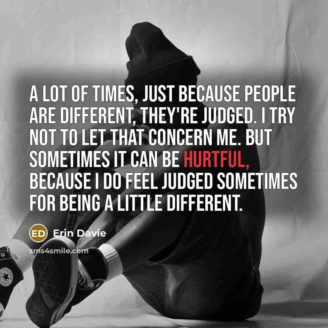 “A lot of times, just because people are different, they're…” quote by Erin Davie