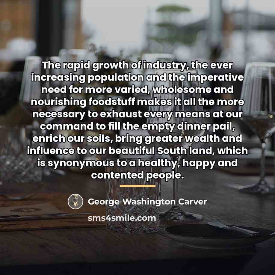 “The rapid growth of industry, the ever increasing population and…” quote by George Washington Carver