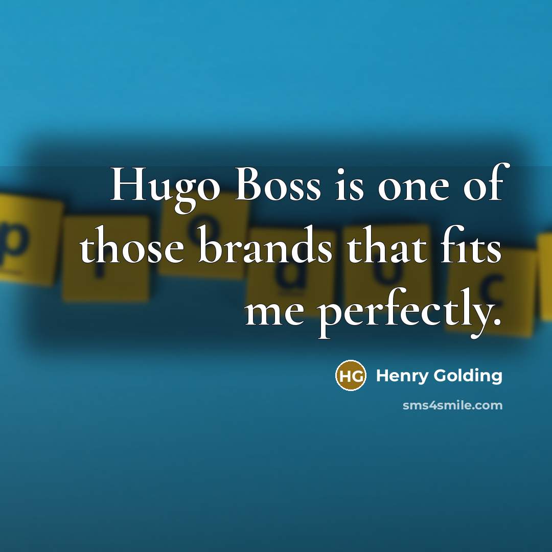 “Hugo Boss is one of those brands that fits me…” quote by Henry Golding