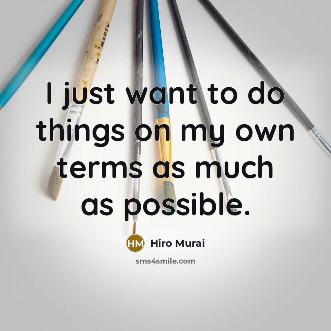“I just want to do things on my own terms…” quote by Hiro Murai