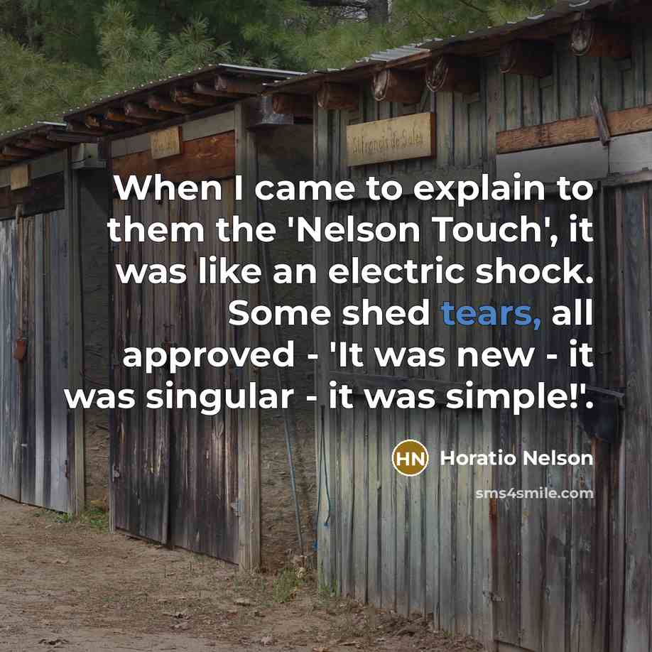 “When I came to explain to them the 'Nelson Touch',…” quote by Horatio Nelson