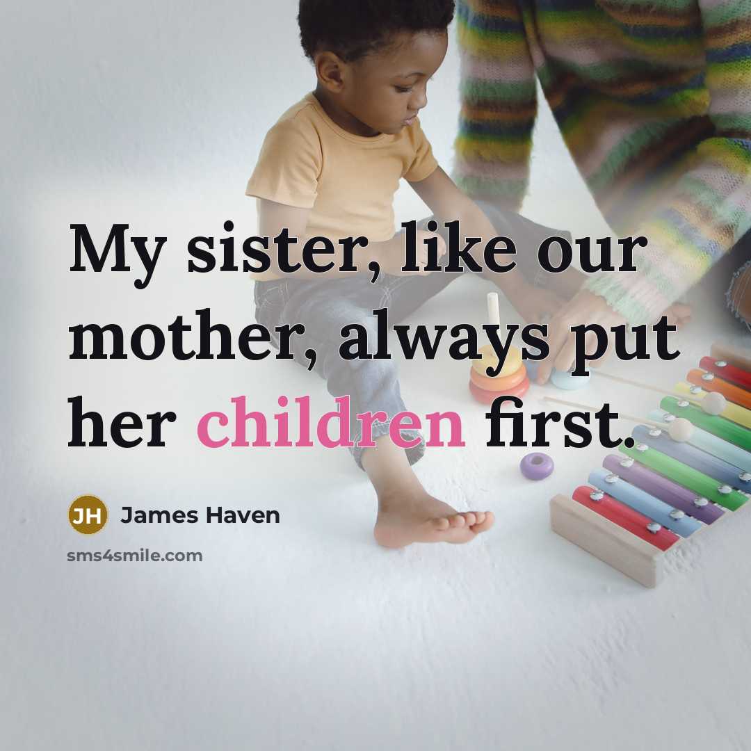 “My sister, like our mother, always put her children first.…” quote by James Haven