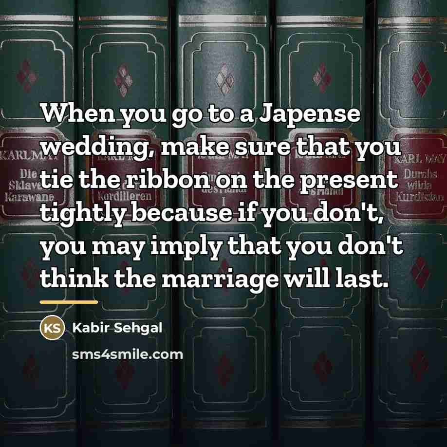 “When you go to a Japense wedding, make sure that…” quote by Kabir Sehgal