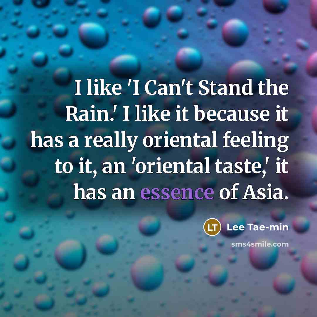 “I like 'I Can't Stand the Rain.' I like it…” quote by Lee Tae-min
