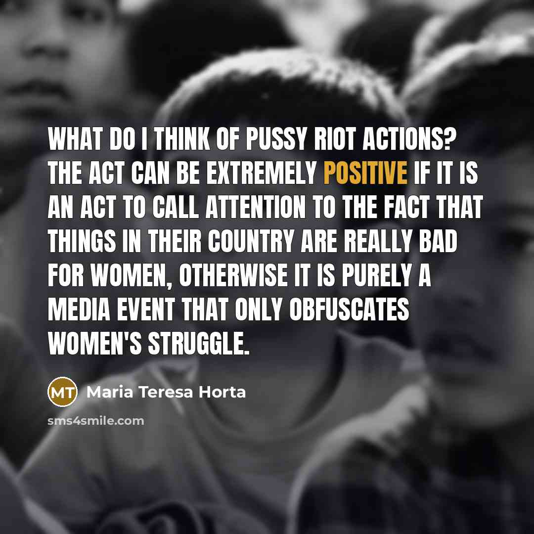 “What do I think of Pussy Riot actions? The act…” quote by Maria Teresa Horta