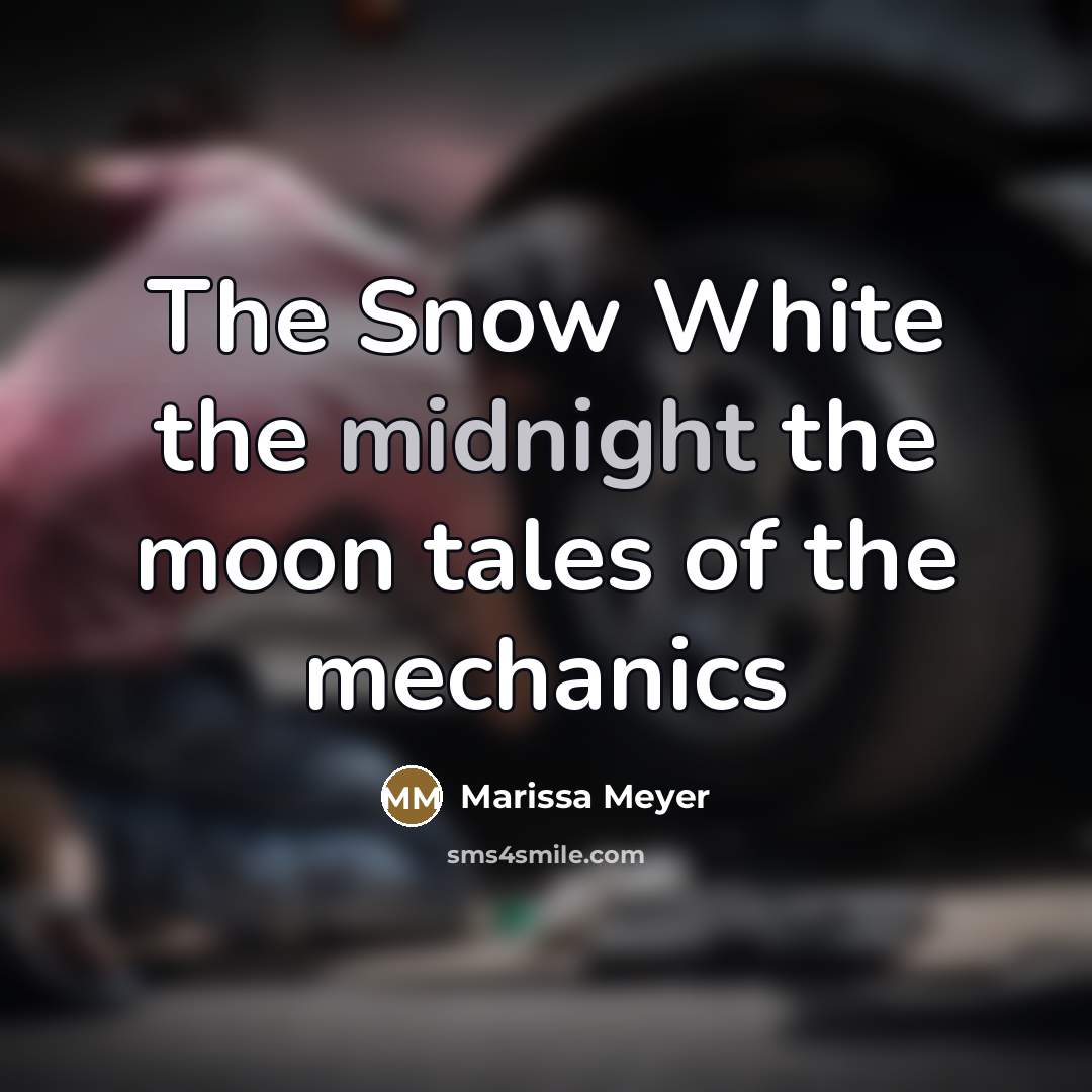 “The Snow White the midnight the moon tales of the…” quote by Marissa Meyer