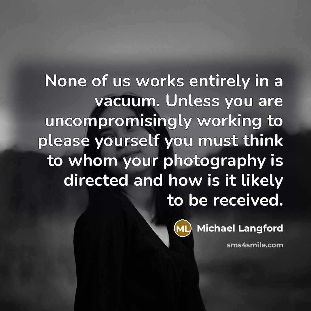 “None of us works entirely in a vacuum. Unless you…” quote by Michael Langford