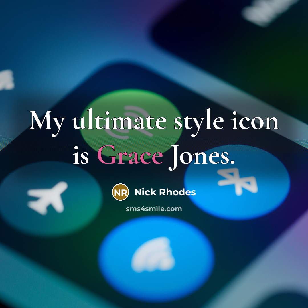 “My ultimate style icon is Grace Jones.…” quote by Nick Rhodes